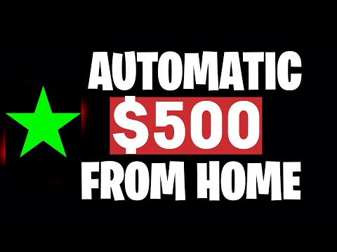 EARN $500 FROM HOME AUTOMATICALLY (Make Money Online For Free)
