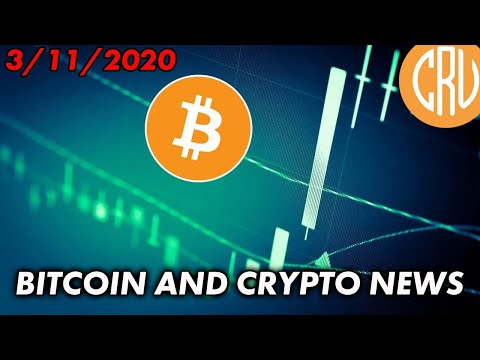 Bitcoin and Cryptocurrency News 3/11/2020