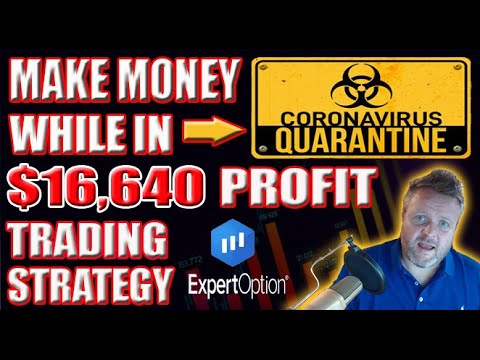 $16,640 Profit Trading While In Quarantine With Expert Option! Make Money Online Trading!