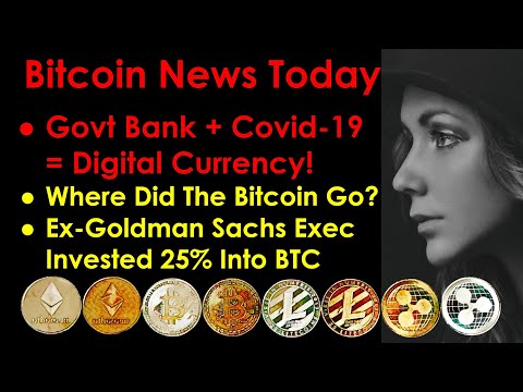 Bitcoin News Today: Govt Bank + Covid-19 = Digital Currency! Ex-Goldman Sachs Executive 25% Into BTC