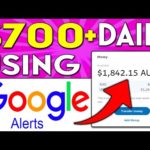 Get Paid $700 Daily Using GOOGLE ALERTS (Worldwide) - FREE! (Make Money Online)