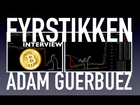 Fyrstikken Interviews Adam Guerbuez on Bitcoin Price action & predictions