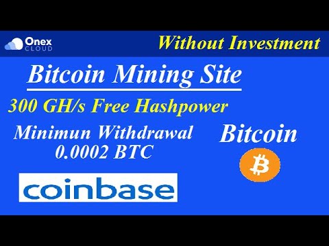 Bitcoin Mining Site | 300 GH/s Free Hashpower | Minimum Withdrawal 0.0002 BTC | Onex.Cloud |