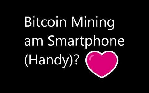 Bitcoin Mining am Smartphone Handy