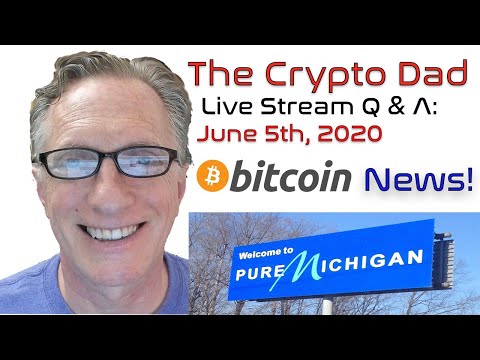 CryptoDad’s Live Q. & A. June 5th, 2020 Bitcoin News!