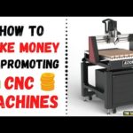 How to Make Money Online By Promoting CNC Machines 💰