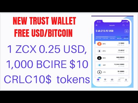NEW Trust Wallet Free USD  Bitcoin 1 ZCX 0 25 USD,1,000 BCIRE $10,CRLC10$ instant tokens