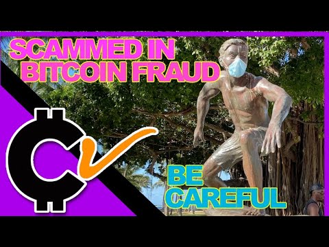 Scammed In Bitcoin Fraud: Be Careful