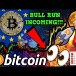 BREAKING!!! BITCOIN BULL RUN IMMINENT SPARKED by EU?!!! HISTORIC BTC EVENT!!!