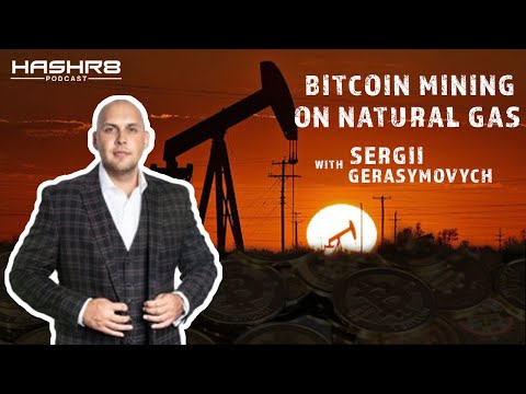 Bitcoin Mining On Natural Gas with @SergiiGera, CEO of @EZ_Blockchain | HASHR8 Podcast