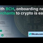 Onboarding Merchants to Crypto is Easy With Bitcoin Cash