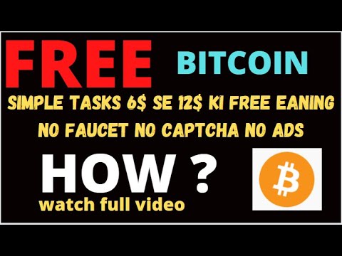 Bitcoin FREE SIMPLE TASKS 6$ SE 12$ KI FREE EARNING no faucet no captcha no ads