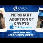 Merchant Adoption of Crypto with Jason Butcher, CEO of Coinpayments