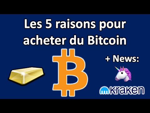 Les 5 raisons pour posséder du Bitcoin + News: Uniswap et kraken
