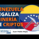 🔵 🇻🇪 VENEZUELA legaliza MINERÍA de CRIPTOMONEDAS - Bit2Me Crypto News