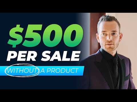 Earn $500 Per Sale WITHOUT YOUR OWN PRODUCT | Make Money Online (Perfect for Beginners)