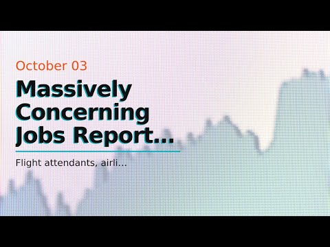 Massively Concerning Jobs Report Sends a Signal That the Economic Recovery Could...