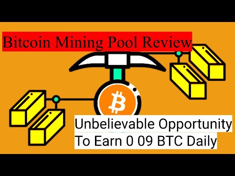 Bitcoin Mining Pool Review on Bitcoin com  | Unbelievable Opportunity To Earn 0 09 BTC Daily