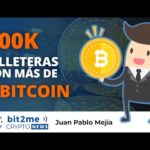 🔵 👝 800K billeteras con MÁS de 1 BITCOIN - Bit2Me Crypto News