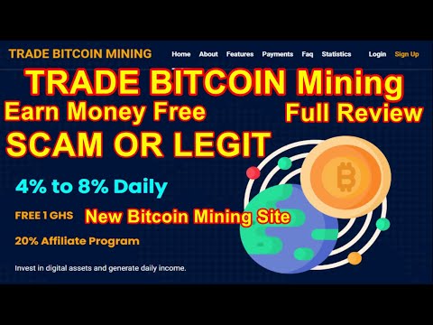 TradeBitcoinMining.Com New Bitcoin Mining Site Scam Or Legit Full Review Live Proof Earn Money Free