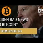 Is Biden Bad News for Bitcoin?