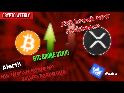 Crypto Weekly: Bitcoin Broke 32K!!! XRP broke new resistance, 25M Rs SCAM by Pluto Exchange & Wazirx