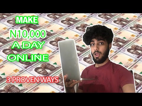 3 Ways to Make Money Online in Nigeria ₦10,000+ a day!
