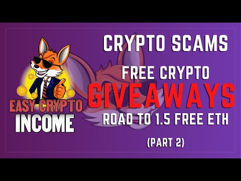 Easy Crypto Income | Ep. 33 | Crypto Scams: Crypto Giveaways - The Road to 1.5 ETH (Part 2)