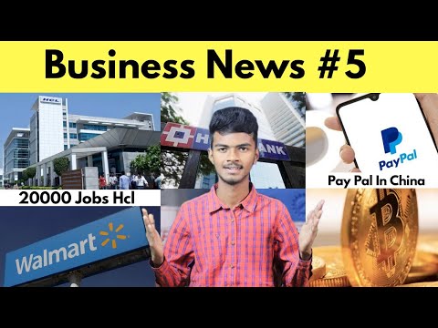 20000 Jobs Hcl,Xiaomi Blacklisted,Pay Pal in China,Bitcoin Hacked 9 crore,Walmart Loss,Paytm $400M