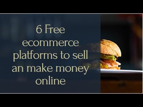 6 Free ecommerce platforms to sell and make money online(Without Payment to have an ecommerce store)