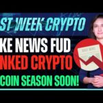 Fake News FUD Tanked Crypto (Altcoin Season Soon!) - Last Week Crypto