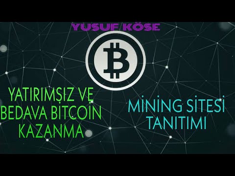 YATIRIMSIZ BEDAVA BİTCOİN KAZANMA. MİNİNG SİTESİ TANITIMI.