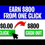 Earn $800 Fast For One Click FOR FREE (Make Money Online Today)