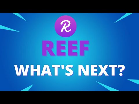 REEF PRICE PREDICTION - REEF FORECAST - REEF CRYPTO TOKEN - CRYPTO NEWS - WHAT WILL REEF DO NEXT?