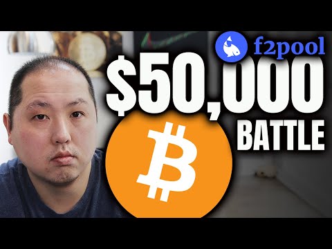 BITCOIN $50,000 BATTLEGROUND - F2POOL VS THE WORLD!!!