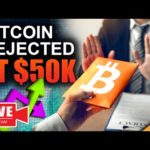 Bitcoin Rejected at $50K (Will It Ever Breakthrough)