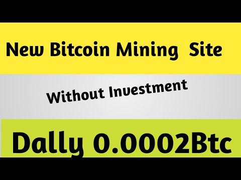 New Bitcoin Mining Site without investment dally 0.0002 btc free