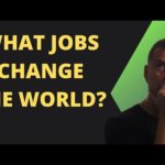 What jobs change the world?