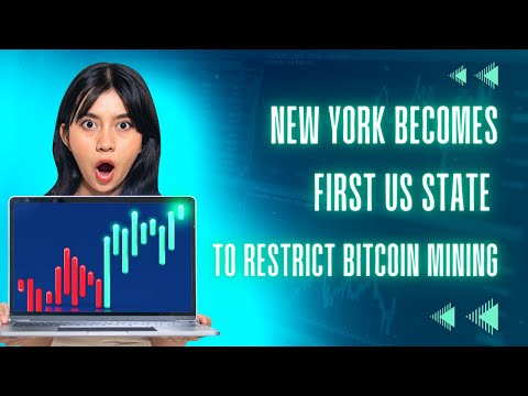 ATTENTION: NEW YORK BECOMES FIRST US STATE TO RESTRICT BITCOIN MINING
