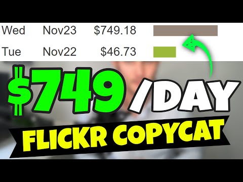 $749/Day Being A Flickr CopyCat (WEIRD Trick To Make Money Online)