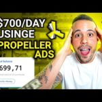 Earn $700/Day Using Propeller Ads | Make Money Online