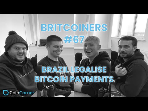 Brazil Legalise Bitcoin Payments | Britcoiners by CoinCorner #67