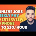 5 WEEKLY PAY NO INTERVIEW NO PHONE ONLINE JOBS | UP TO $30/HOUR!
