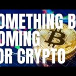 img_87938_something-big-coming-for-bitcoin-btc-news-today.jpg
