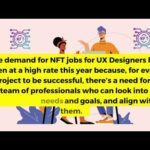 NFT Jobs for UX Designers: All You Need to Know ! 19/12/2022