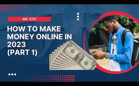 Ways You Can Make Money Online in 2023 – Part 1