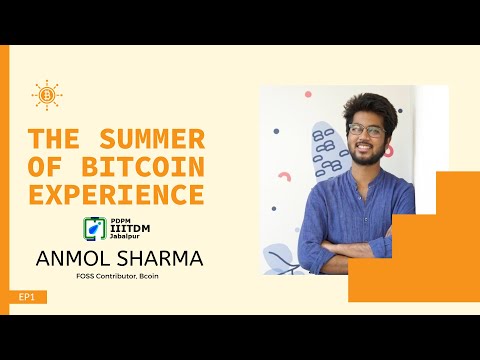 The Summer of Bitcoin Experience - EP1 - Anmol Sharma