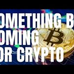 SOMETHING BIG COMING FOR BITCOIN & CRYPTO SOON! - CRYPTOCURRENCY NEWS TODAY