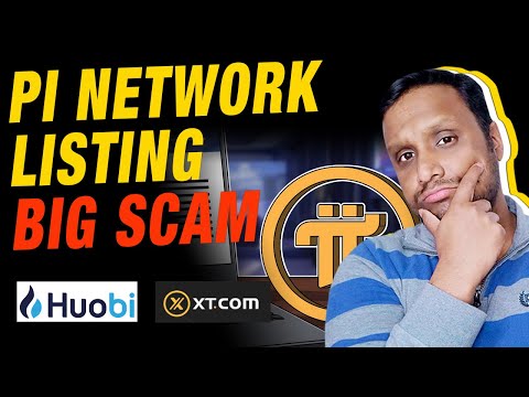 Biggest Crypto Scam | PI Network Huobi Global and XT.Com Listing Big SCAM | PI Network Big Update