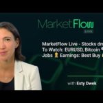 MarketFlow Live - Stocks drop☔ To Watch: EURUSD, Bitcoin 🔍 Jobs 👷 Earnings: Best Buy 🔒